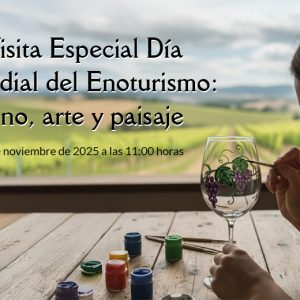 Vino, arte y paisaje: Visita especial Día Mundial del Enoturismo 2025
